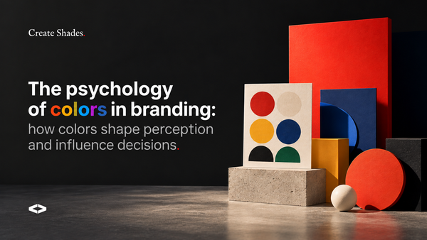The Psychology of Colors in Branding: How Colors Shape Perception and Influence Decisions